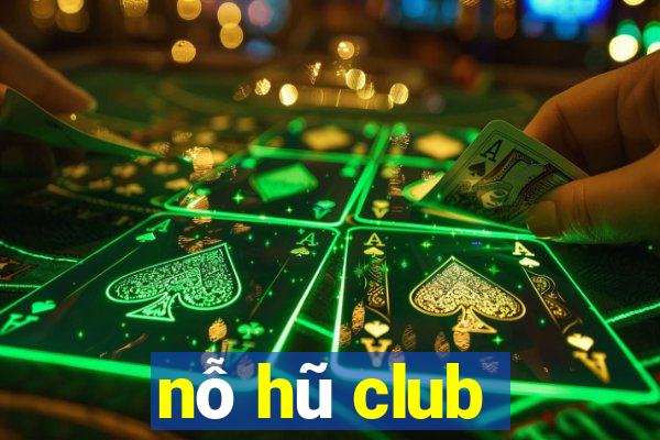 nỗ hũ club