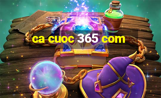 ca cuoc 365 com