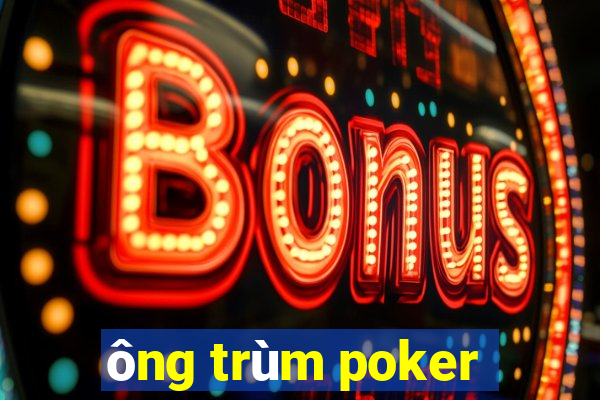 ông trùm poker