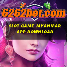 slot game myanmar app download