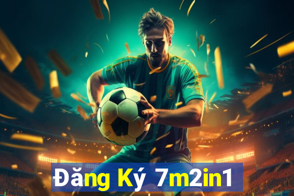 Đăng Ký 7m2in1