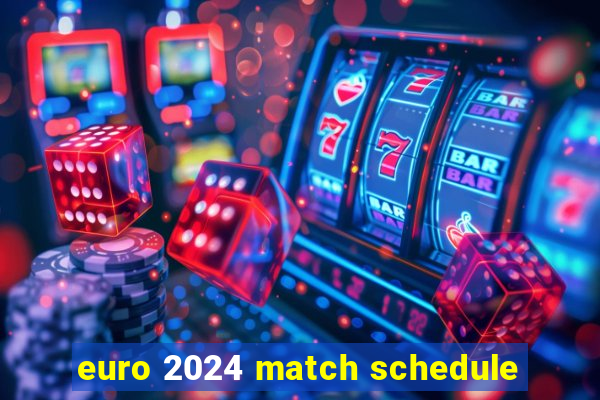 euro 2024 match schedule