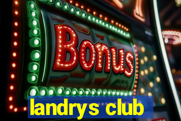 landrys club