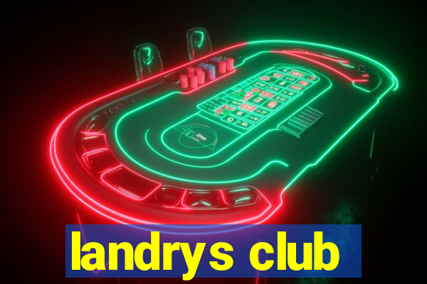 landrys club