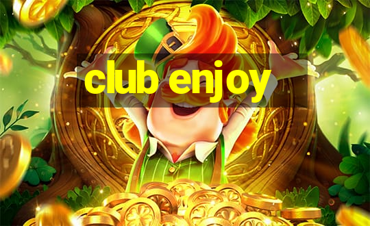 club enjoy