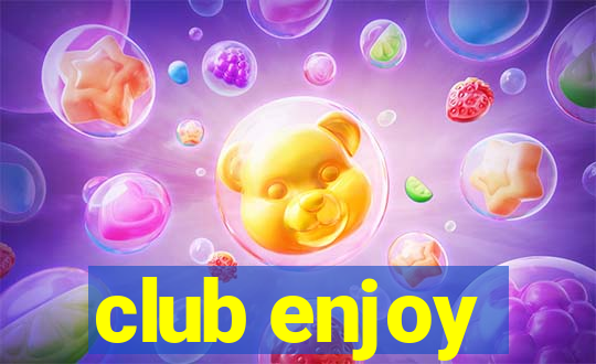 club enjoy