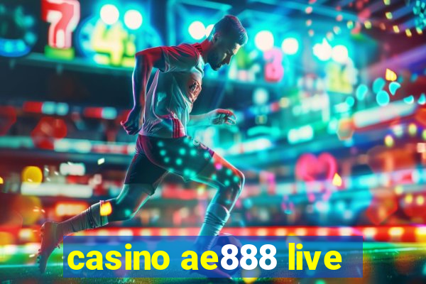 casino ae888 live