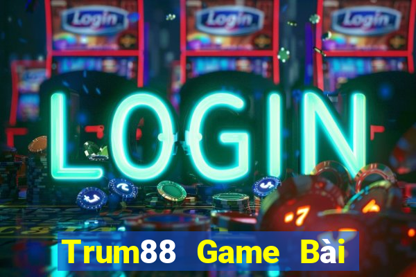 Trum88 Game Bài Hay Nhất Hiện Nay