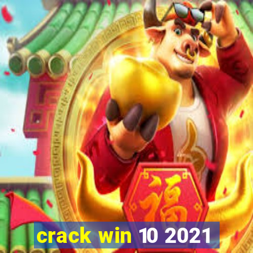 crack win 10 2021