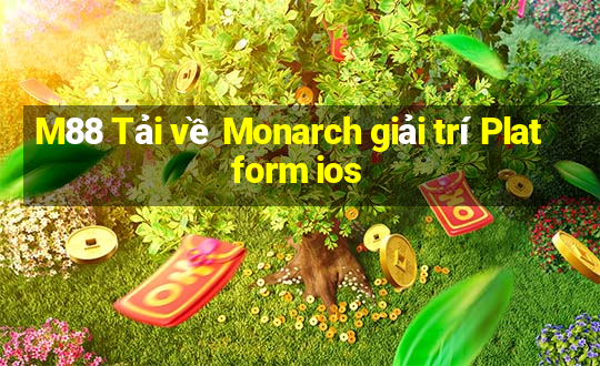 M88 Tải về Monarch giải trí Platform ios