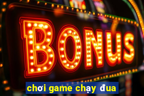 chơi game chạy đua