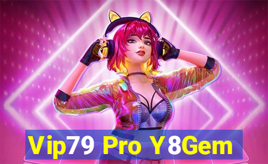 Vip79 Pro Y8Gem