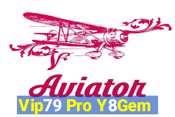 Vip79 Pro Y8Gem