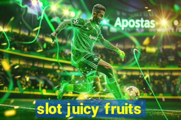 slot juicy fruits