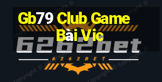 Gb79 Club Game Bài Vic