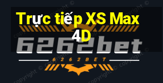 Trực tiếp XS Max 4D