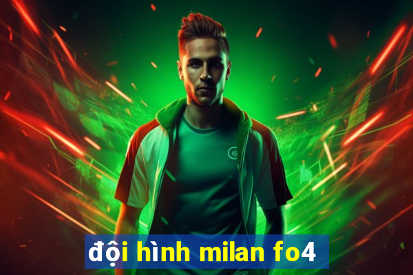 đội hình milan fo4