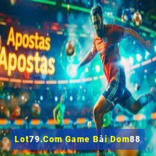 Lot79.Com Game Bài Dom88