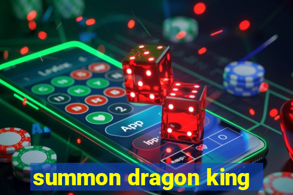 summon dragon king