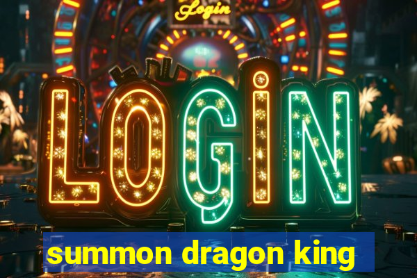 summon dragon king