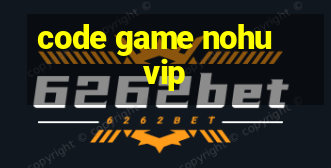 code game nohu vip