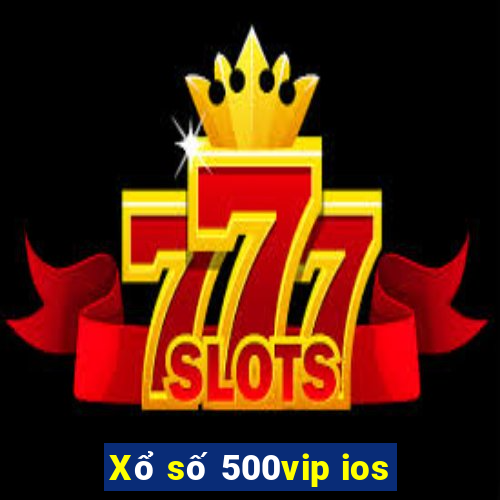 Xổ số 500vip ios