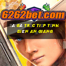 đá gà trực tiếp tịnh biên an giang