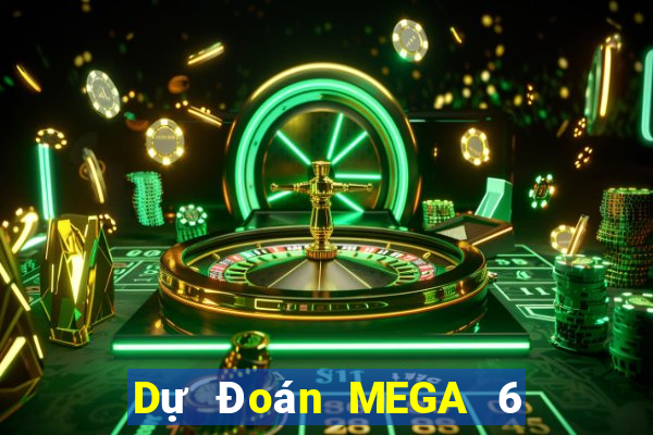 Dự Đoán MEGA 6 45 ngày 11