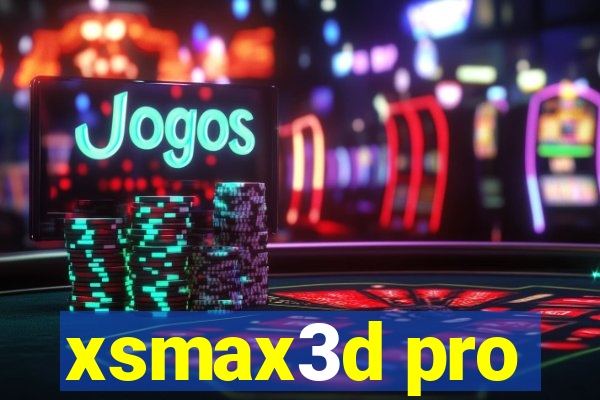 xsmax3d pro