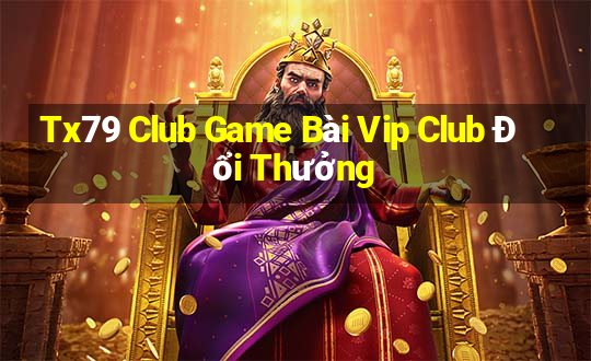 Tx79 Club Game Bài Vip Club Đổi Thưởng