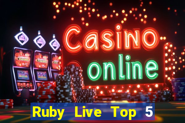 Ruby Live Top 5 Game Bài Đổi Thưởng