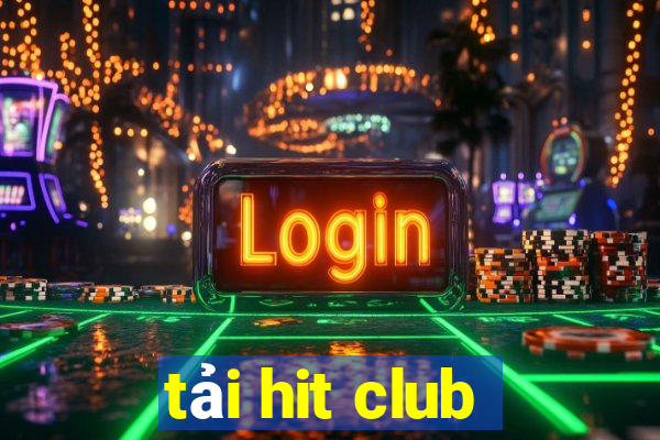 tải hit club