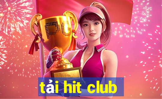 tải hit club