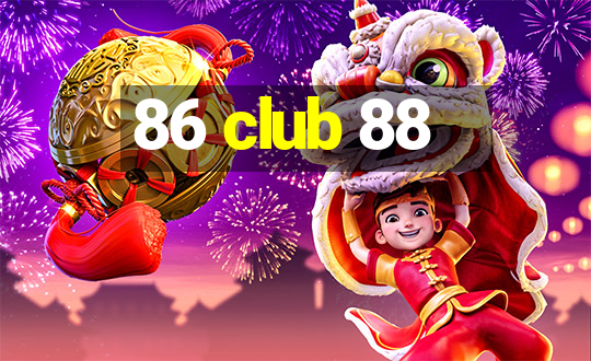 86 club 88