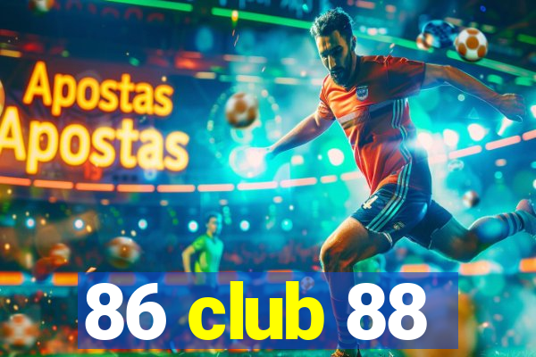 86 club 88