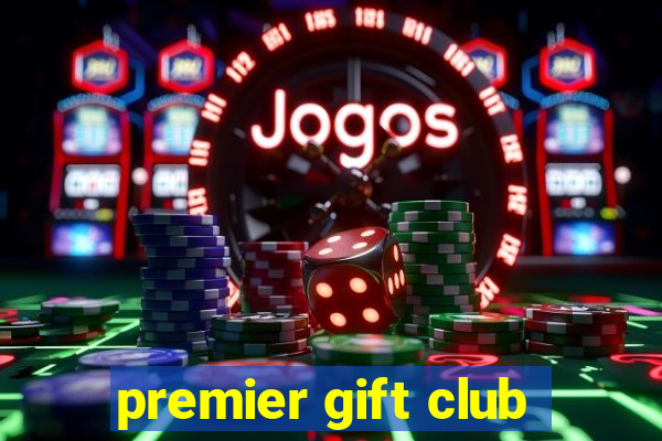 premier gift club