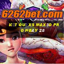 kết quả xs Max3D Pro ngày 28