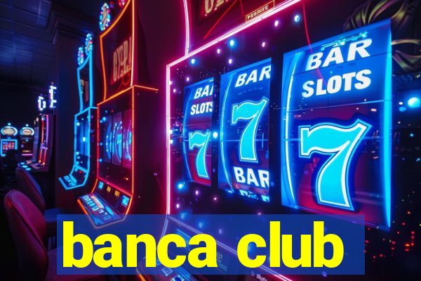 banca club