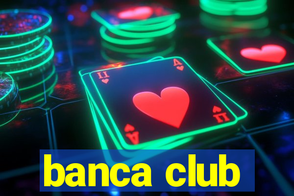 banca club