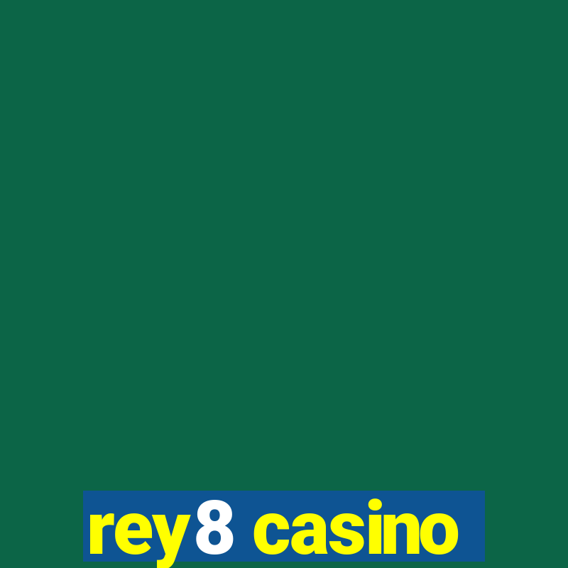 rey8 casino