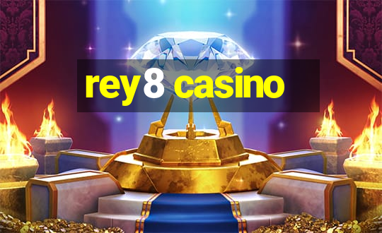 rey8 casino