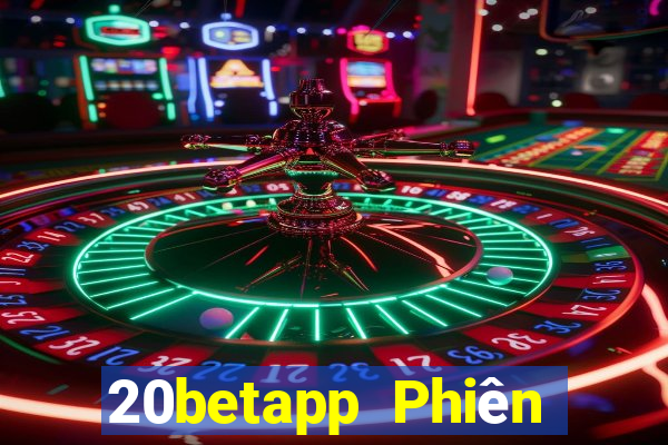 20betapp Phiên bản mới nhất của Fun88 Ainodo