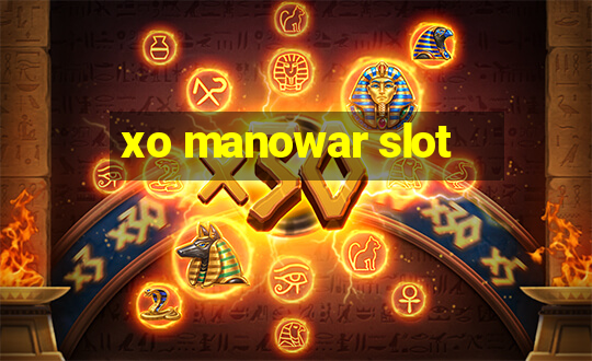 xo manowar slot