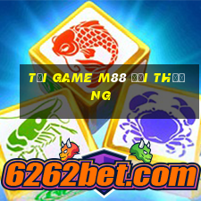 tải game m88 đổi thưởng