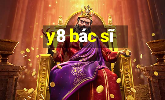 y8 bác sĩ