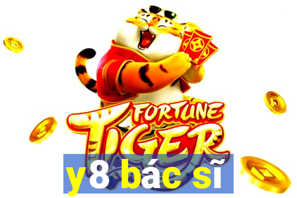 y8 bác sĩ