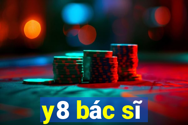 y8 bác sĩ