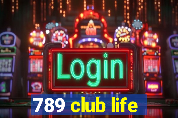 789 club life