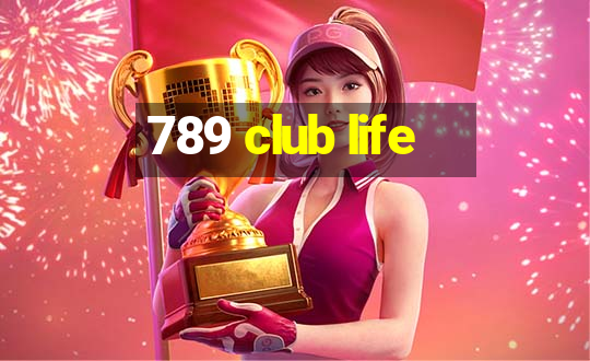 789 club life