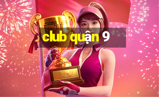 club quận 9